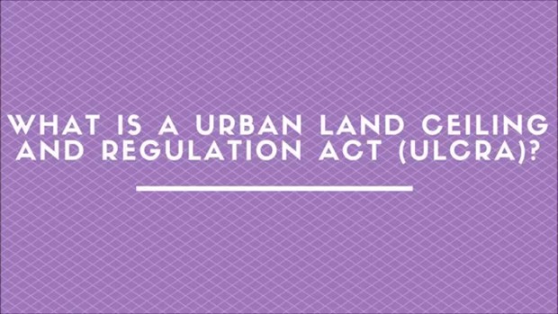 What Is Urban Land Ceiling Act And How Does It Impacts Home Buyers